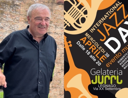 LEGNAGO CELEBRA L’INTERNATIONAL JAZZ DAY CON UN EVENTO MUSICALE INEDITO.
